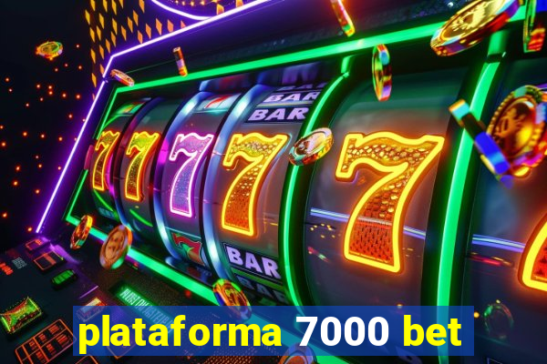 plataforma 7000 bet